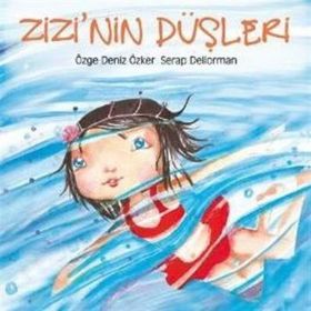 ZIZI´NIN DÜŞLERİ - ÖZGE DENIZ ÖZKER