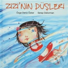 ZIZI´NIN DÜŞLERİ - ÖZGE DENIZ ÖZKER