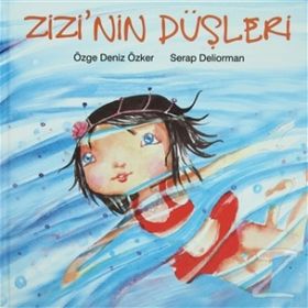 ZIZI´NIN DÜŞLERİ - ÖZGE DENIZ ÖZKER