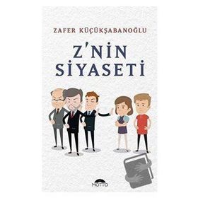 Z`nin Siyaseti Zafer Küçükşabanoğlu