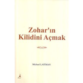 ZOHAR'IN KILIDINI AÇMAK - MICHAEL LAITMAN