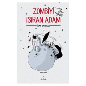 Zombiyi Isıran Adam - İnan Sabırcan