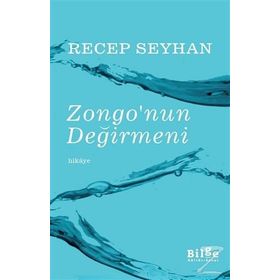 Zongo'nun Değirmeni - Recep Seyhan