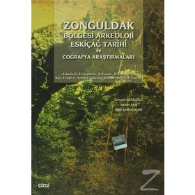 Zonguldak Bölgesi Arkeoloji Eskiçağ Tarihi ve Coğrafya Araştırmaları - Güngör Karauğuz Ayhan Akış Halil İbrahim Kunt