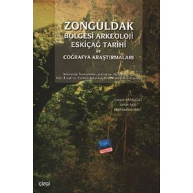 Zonguldak Bölgesi Arkeoloji Eskiçağ Tarihi ve Coğrafya Araştırmaları - Güngör Karauğuz Ayhan Akış Halil İbrahim Kunt