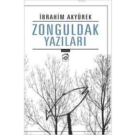 Zonguldak Yazıları - İbrahim Akyürek