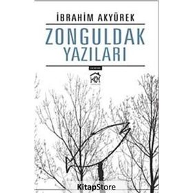 Zonguldak Yazıları - İbrahim Akyürek