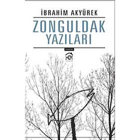 Zonguldak Yazıları - İbrahim Akyürek