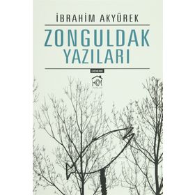Zonguldak Yazıları - İbrahim Akyürek