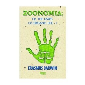 Zoomania Or, The Life Of Organic 1 - Erasmus Darwin