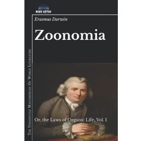 Zoonomia Or The Laws Of Organic Life Vol 1 - Platanus Publishing