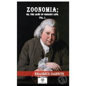 Zoonomia Or The Laws Of Organic Life Vol 1 - Platanus Publishing