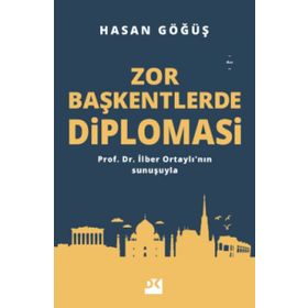 Zor Başkentlerde Diplomasi - Hasan Göğüş