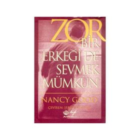 ZOR BIR ERKEĞİ DE SEVMEK MÜMKÜN - NANCY GOOD