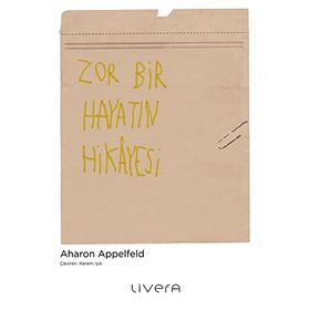 ZOR BIR HAYATIN HIKAYESI - AHARON APPELFED
