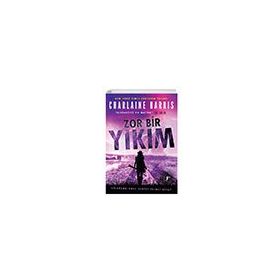 Zor Bir Yıkım Charlaine Harris