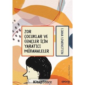 Zor Çocuklar Ve Gençler İçin Yaratıcı Müdahaleler - Liana Löwenstein