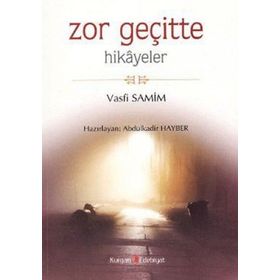 ZOR GEÇİTTE HIKAYELER - VASFI SAMIM
