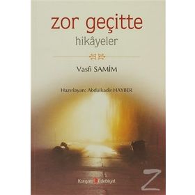 ZOR GEÇİTTE HIKAYELER - VASFI SAMIM