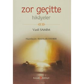 ZOR GEÇİTTE HIKAYELER - VASFI SAMIM