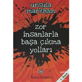 Zor İnsanlarla Başa Çıkma Yolları - Ursula Markham