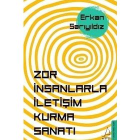 Zor İnsanlarla İletişim Kurma Sanatı - Erkan Sarıyıldız