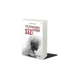 Zor İnsanlarla İletişim Sizsiniz - Şenay Işık