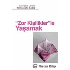Zor Kişiliklerle Yaşamak - Christophe Andre