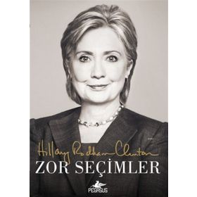 Zor Seçimler - Hillary Rodham Clinton