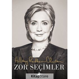 Zor Seçimler - Hillary Rodham Clinton
