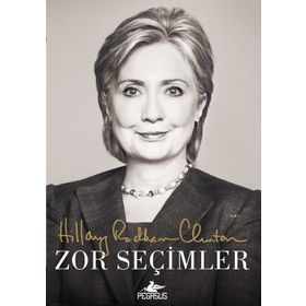 Zor Seçimler - Hillary Rodham Clinton