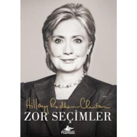 Zor Seçimler - Hillary Rodham Clinton