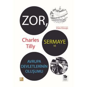 ZOR SERMAYE VE AVRUPA DEVLETLERININ OLUŞUMU - CHARLES TILLY