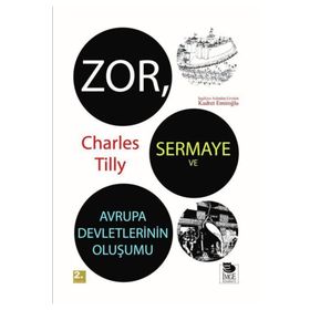 ZOR SERMAYE VE AVRUPA DEVLETLERININ OLUŞUMU - CHARLES TILLY