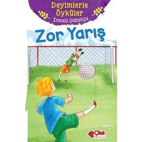 Zor Yarış - Deyimlerle Öyküler - İsmail Çubukçu