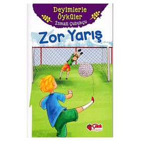 Zor Yarış - Deyimlerle Öyküler - İsmail Çubukçu