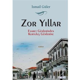 Zor Yıllar - İsmail Güler