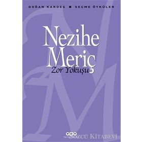 ZOR YOKUŞU SEÇME ÖYKÜLER - NEZIHE MERİÇ