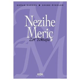 ZOR YOKUŞU SEÇME ÖYKÜLER - NEZIHE MERİÇ