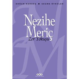 ZOR YOKUŞU SEÇME ÖYKÜLER - NEZIHE MERİÇ