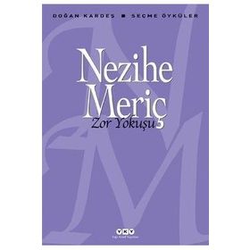 ZOR YOKUŞU SEÇME ÖYKÜLER - NEZIHE MERİÇ