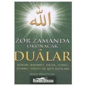 ZOR ZAMANDA OKUNACAK DUALAR - RAUF PEHLIVAN