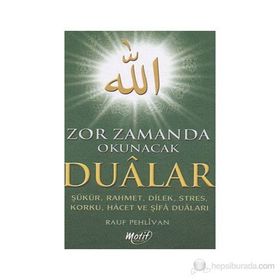 ZOR ZAMANDA OKUNACAK DUALAR - RAUF PEHLIVAN