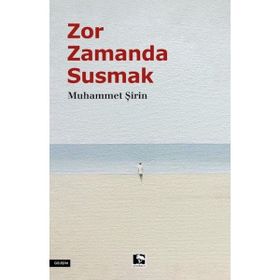 Zor Zamanda Susmak Muhammet Şirin