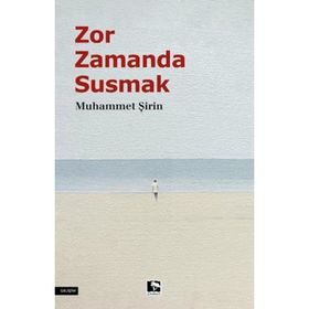 Zor Zamanda Susmak Muhammet Şirin