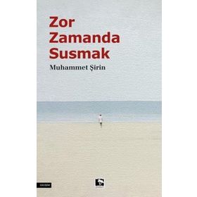 Zor Zamanda Susmak Muhammet Şirin
