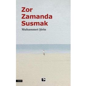 Zor Zamanda Susmak Muhammet Şirin