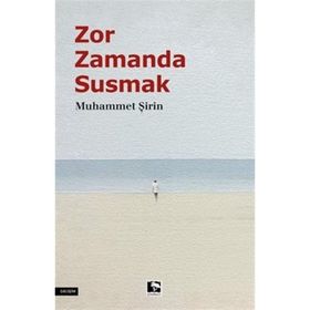 Zor Zamanda Susmak Muhammet Şirin