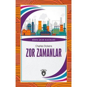 Zor Zamanlar Dünya Çocuk Klasikleri (7-12 Yaş) / Charles Dickens