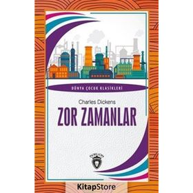 Zor Zamanlar Dünya Çocuk Klasikleri (7-12 Yaş) / Charles Dickens